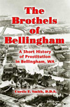 The Brothels of Bellingham: A Short History of Prostitution in Bellingham, Wash.